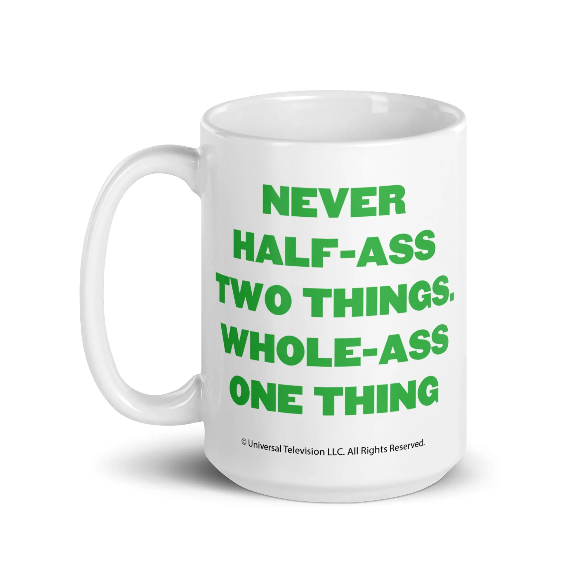 Never Half Ass Two Things - Coffee Mug